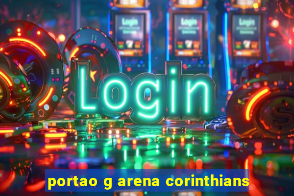 portao g arena corinthians